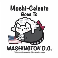 Mochi-Celeste Goes to Washington D.C. - Justus, Yuriko; Justus