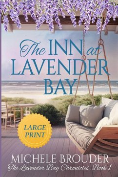 The Inn at Lavender Bay (The Lavender Bay Chronicles Book 1) Large Print Paperback - Brouder, Michele