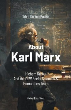 What Do You Know About Karl Marx? - Karoui, Hichem; Team, Gew Social Sciences and Humanit