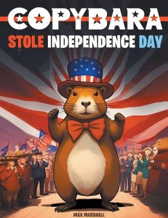 Capybara Stole Independence Day - Marshall, Max