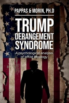 Trump Derangement Syndrome - Pappas, Thomas; Morin, Rachel