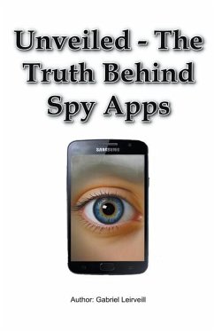 Unveiled - The Truth Behind Spy Apps - Leirveill, Gabriel