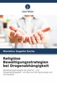Religiöse Bewältigungsstrategien bei Drogenabhängigkeit - Segatto Rocha, Marialice