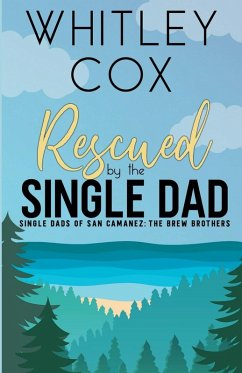 Rescued by the Single Dad - Cox, Whitley