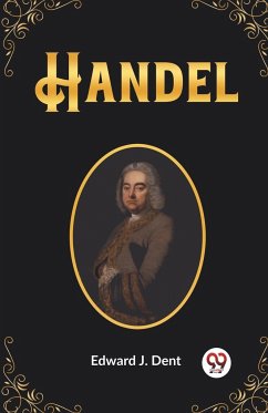 Handel - Dent, Edward J.