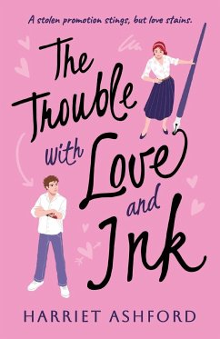 The Trouble with Love and Ink - Ashford, Harriet