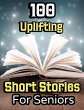 100 Uplifting Short Stories for Seniors - Bild 1