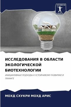 ISSLEDOVANIYa V OBLASTI JeKOLOGIChESKOJ BIOTEHNOLOGII - MOHD ARIS, MOHD SHUKRI