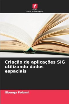 Criação de aplicações SIG utilizando dados espaciais - Folami, Gbenga