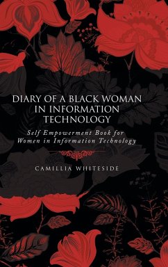 Diary of a Black Woman in Information Technology Self Empowerment - Whiteside, Camillia