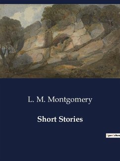 Short Stories - Montgomery, L. M.