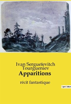 Apparitions - Tourgueniev, Ivan Sergueïevitch