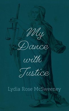 My Dance with Justice - McSweeney, Lydia Rose