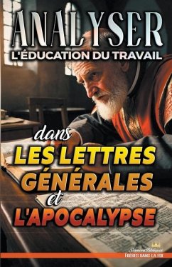 Analyser L'éducation du Travail dans les Lettres générales et l'Apocalypse - Bibliques, Sermons