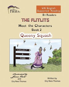 THE FLITLITS, Meet the Characters, Book 2, Queeny Squash, 8+Readers, U.K. English, Supported Reading - Rees Thomas, Eiry