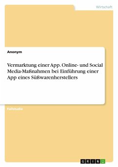 Vermarktung einer App. Online- und Social-Media-Maßnahmen bei Einführung einer App eines Süßwarenherstellers