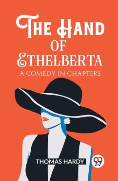 The Hand of Ethelberta A Comedy in Chapters - Hardy, Thomas