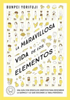 La Maravillosa Vida de Los Elementos / Wonderful Life with the Elements: The Periodic Table Personified - Yorifuji, Bunpei