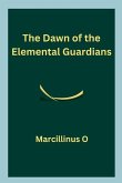 The Dawn of the Elemental Guardians