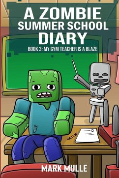 A Zombie Summer School Diaries Book 3 - Mulle, Mark