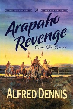 Arapaho Revenge - Dennis, Alfred