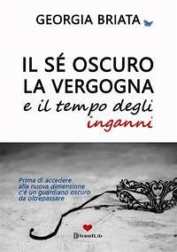 Il sé oscuro, la vergogna e il tempo degli inganni - Prima di accedere alla nuova dimensione c'è un guardiano oscuro da oltrepassare - Georgia, Briata