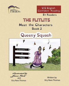 THE FLITLITS, Meet the Characters, Book 2, Queeny Squash, 8+Readers, U.S. English, Confident Reading - Rees Thomas, Eiry