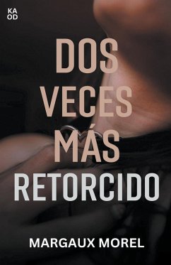 Dos veces más retorcido - Morel, Margaux