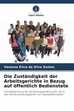 Die Zuständigkeit der Arbeitsgerichte in Bezug auf öffentlich Bedienstete - Santos, Vanessa Érica da Silva