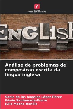 Análise de problemas de composição escrita da língua inglesa - de los Angeles López Pérez, Sonia;Santamaría-Freire, Edwin;Mocha-Bonilla, Julio