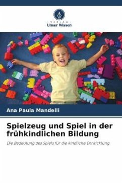 Spielzeug und Spiel in der frühkindlichen Bildung - Mandelli, Ana Paula