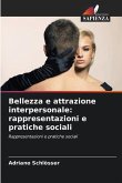 Bellezza e attrazione interpersonale: rappresentazioni e pratiche sociali