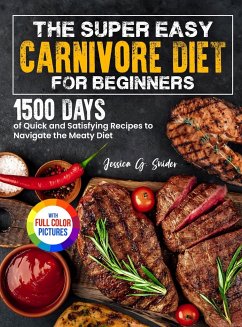The Super Easy Carnivore Diet for Beginners - Snider, Jessica G.