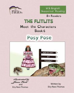 THE FLITLITS, Meet the Characters, Book 6, Posy Pose, 8+Readers, U.S. English, Supported Reading - Rees Thomas, Eiry