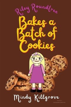 Riley Roundtree Bakes a Batch of Cookies - Killgrove, Mindy