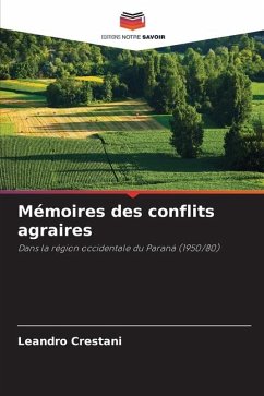 Mémoires des conflits agraires - Crestani, Leandro