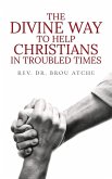 The Divine Way To Help Christians In Troubled Times
