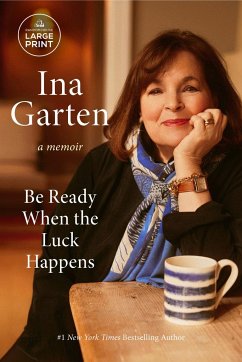Be Ready When the Luck Happens - Garten, Ina