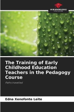 The Training of Early Childhood Education Teachers in the Pedagogy Course - Xenofonte Leite, Edna