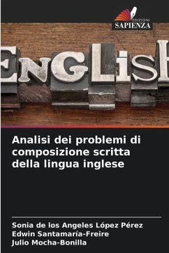 Analisi dei problemi di composizione scritta della lingua inglese - de los Angeles López Pérez, Sonia;Santamaría-Freire, Edwin;Mocha-Bonilla, Julio