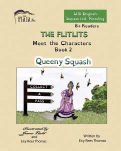 THE FLITLITS, Meet the Characters, Book 2, Queeny Squash, 8+Readers, U.S. English, Supported Reading - Rees Thomas, Eiry
