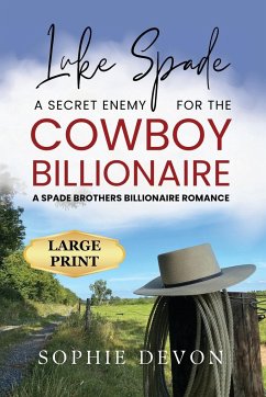 Luke Spade - A Secret Enemy for the Cowboy Billionaire - Devon, Sophie