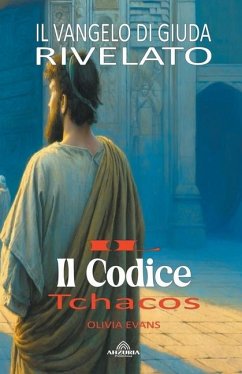 Il Codice Tchacos - Il Vangelo di Giuda Rivelato - Evans, Olivia