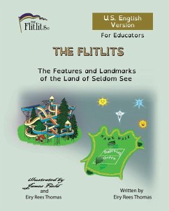 THE FLITLITS, The Features and Landmarks of the Land of Seldom See, For Educators, U.S. English Version - Rees Thomas, Eiry