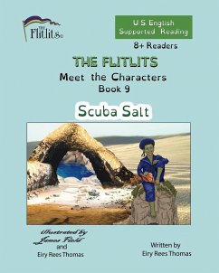 THE FLITLITS, Meet the Characters, Book 9, Scuba Salt, 8+Readers, U.S. English, Supported Reading - Rees Thomas, Eiry