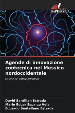 Agende di innovazione zootecnica nel Messico nordoccidentale - SANTILLAN ESTRADA, DAVID;Esparza Vela, Mario Edgar;Santellano Estrada, Eduardo