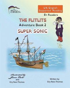 THE FLITLITS, Adventure Book 2, SUPER SONIC, 8+Readers, U.K. English, Supported Reading - Rees Thomas, Eiry