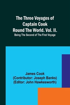 Cover The Three Voyages of Captain Cook Round the World. Vol. II. Being the Second of the First Voyage