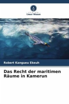 Das Recht der maritimen Räume in Kamerun - KANGUEU EKEUH, Robert