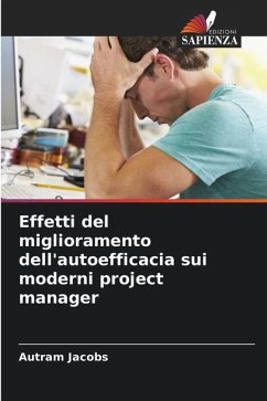 Effetti del miglioramento dell'autoefficacia sui moderni project manager - Jacobs, Autram